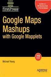 Book cover of Google Maps Mashups with Google Mapplets by Michael Young