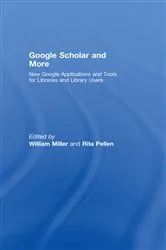 Book cover of Google Scholar and More by William Miller