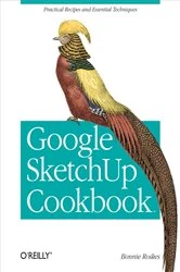 Book cover of Google SketchUp Cookbook by Bonnie Roskes