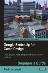 Book cover of Google SketchUp for Game Design: Beginner's Guide by Robin de Jongh