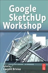 Book cover of Google SketchUp Workshop by Laurent Brixius