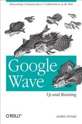 Book cover of Google Wave: Up and Running by Andres Ferrate
