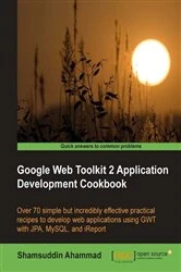 Book cover of Google Web Toolkit 2 Application Development Cookbook by Shamsuddin Ahammad