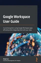 Book cover of Google Workspace User Guide by Balaji Iyer