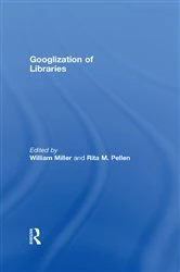 Book cover of Googlization of Libraries by William Miller