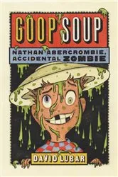 Book cover of Goop Soup by David Lubar