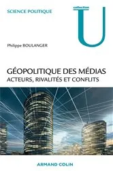 Book cover of Géopolitique des médias by Philippe Boulanger