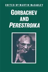 Book cover of Gorbachev and Perestroika by Martin McCauley