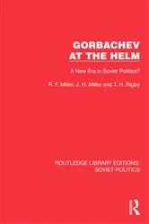 Book cover of Gorbachev at the Helm by R.F. Miller