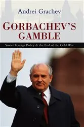 Book cover of Gorbachev's Gamble by Baruch A. Hazan