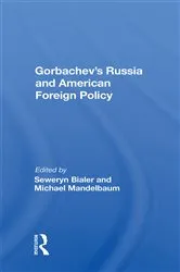 Book cover of Gorbachev's Russia And American Foreign Policy by Seweryn Bialer