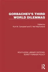 Book cover of Gorbachev's Third World Dilemmas by Kurt M. Campbell
