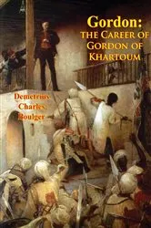 Book cover of Gordon: the Career of Gordon of Khartoum by Unknown