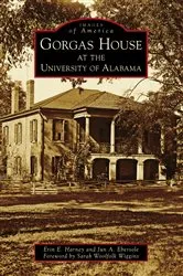 Book cover of Gorgas House at the University of Alabama by Unknown