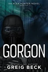 Book cover of Gorgon: Alex Hunter 5 by Greig Beck