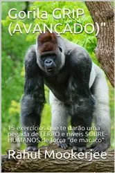 Book cover of Gorila GRIP (AVANÇADO) by Rahul Mookerjee