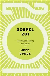 Book cover of Gospel 201 by Jeff Dodge