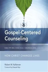 Book cover of Gospel-Centered Counseling by Robert W. Kellemen