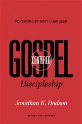 Book cover of Gospel-Centered Discipleship (Foreword by Matt Chandler) by Unknown