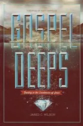 Book cover of Gospel Deeps by Jared C. Wilson