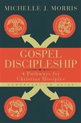 Book cover of Gospel Discipleship Congregation Guide by Michelle J. Morris