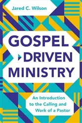 Book cover of Gospel-Driven Ministry by Jared C. Wilson