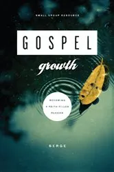 Book cover of Gospel Growth by Serge