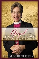 Book cover of Gospel in the Global Village by Katharine Jefferts Schori