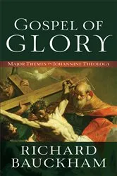 Book cover of Gospel of Glory by Richard Bauckham
