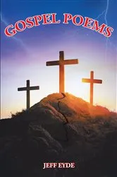 Book cover of Gospel Poems by Jeff Eyde