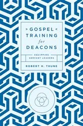 Book cover of Gospel Training for Deacons by Robert H. Thune