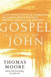 Book cover of Gospel—The Book of John by Thomas Moore