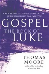 Book cover of Gospel—The Book of Luke by Thomas Moore