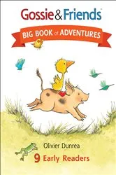 Book cover of Gossie & Friends Big Book of Adventures by Olivier Dunrea