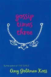Book cover of Gossip Times Three by Amy Goldman Koss
