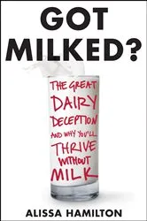 Book cover of Got Milked? by Alissa Hamilton
