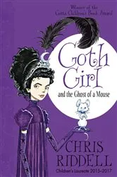 Book cover of Goth Girl and the Ghost of a Mouse by Chris Riddell