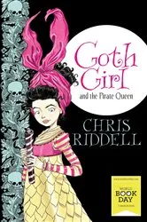 Book cover of Goth Girl and the Pirate Queen by Chris Riddell