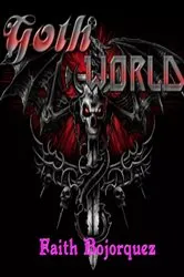 Book cover of Goth World by Faith Bojorquez