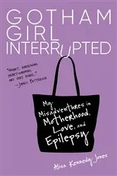 Book cover of Gotham Girl Interrupted by Alisa Kennedy Jones
