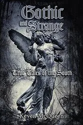Book cover of Gothic and Strange True Tales of the South by Unknown