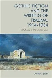 Book cover of Gothic Fiction and the Writing of Trauma, 1914–1934 by Andrew Smith