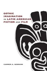 Book cover of Gothic Imagination in Latin American Fiction and Film by Carmen A. Serrano