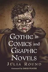Book cover of Gothic in Comics and Graphic Novels by Julia Round