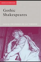 Book cover of Gothic Shakespeares by John Drakakis