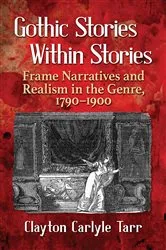 Book cover of Gothic Stories Within Stories by Clayton Carlyle Tarr
