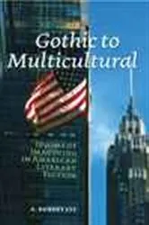 Book cover of Gothic to Multicultural by A. Robert Lee