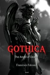 Book cover of Gothica - the Angel of Death by Francesco Falconi