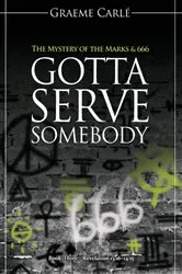 Book cover of Gotta Serve Somebody by Graeme Carlé