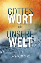 Book cover of Gottes Wort für unsere Welt by John Stott